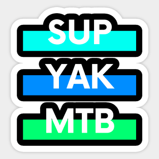 SUP YAK MTB Design for Paddleboarders Mountain bikers and Kayakers Sticker